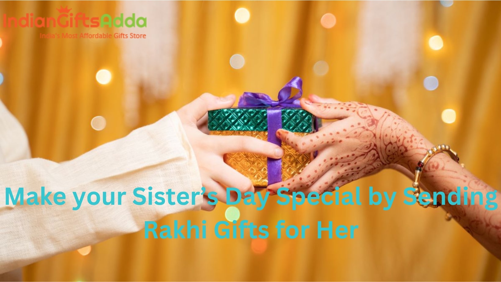 Make your Sister’s Day Special by Sending Rakhi Gifts for Her